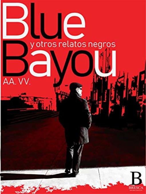 Title details for Blue Bayou y otros relatos negros by AA. VV. - Wait list